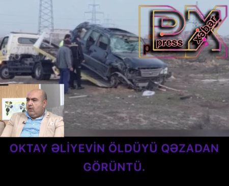 OKTAY ƏLİYEVİN ÖLDÜYÜ QƏZADAN GÖRÜNTÜ