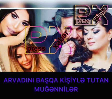 ARVADINI BAŞQA KİŞİYLƏ YATAQDA TUTAN TANINMIŞ MUĞƏNNİ