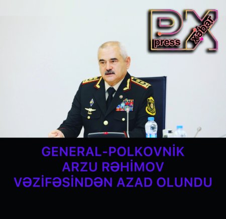 GENERAL VƏZİFƏSİNDƏN AZAD OLUNDU