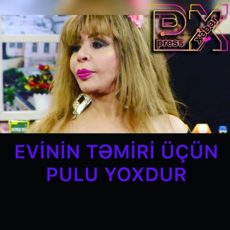 EVİN TƏMİRİ ÜÇÜN PULUM YOXDUR