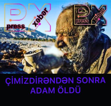 ÇİMİZDİRƏNDƏN SONRA ADAM ÖLDÜ