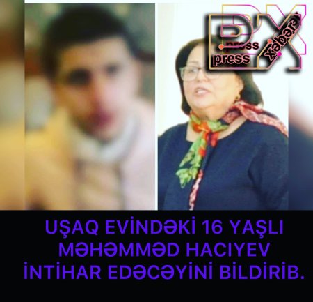 MƏHƏMMƏD HACIYEV İNTİHAR EDƏCƏYİNİ BİLDİRİB