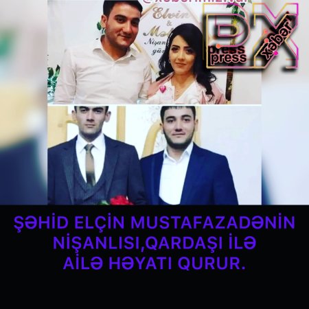 ŞƏHİDİN NİŞANLISI QARDAŞI İLƏ AİLƏ HƏYATI QURUR