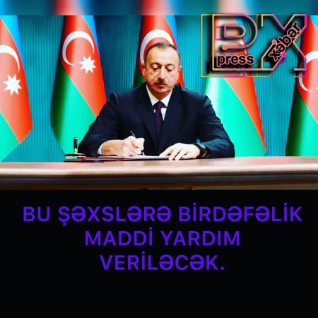 BU ŞƏXSLƏRƏ BİRDƏFƏLİK MADDİ YARDIM VERİLƏCƏK.