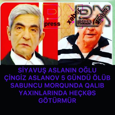 SİYAVUŞ ASLANIN OĞLU ÇİNGİZ ASLANOV DUNYASIN DƏYİŞİB