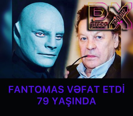 FANTOMAS VƏFAT ETDİ