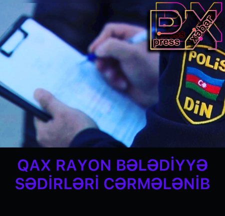QAXDA BƏLƏDİYYƏ SƏDİRLƏRİ CƏRMƏLƏNİB