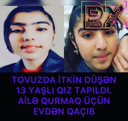 13 YAŞLI QIZ,AİLƏ QURMAQ ÜÇÜN EVDƏN QAÇIB
