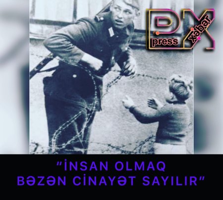 “İNSAN OLMAQ BƏZƏN CİNAYƏT SAYILIR”
