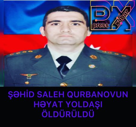 ŞƏHİDİN HƏYAT YOLAŞI ÖLDÜRÜLDÜ