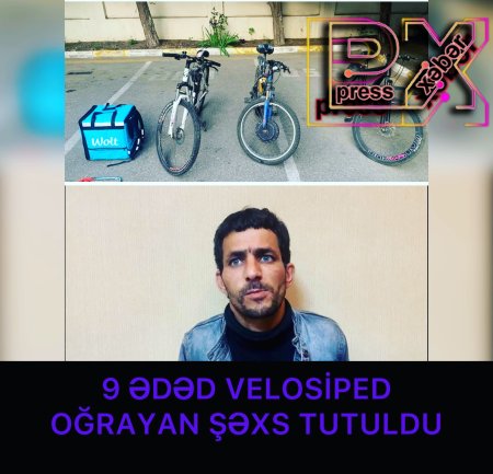 9 ƏDƏD VELOSİPED OĞRAYAN ŞƏXS TUTULDU