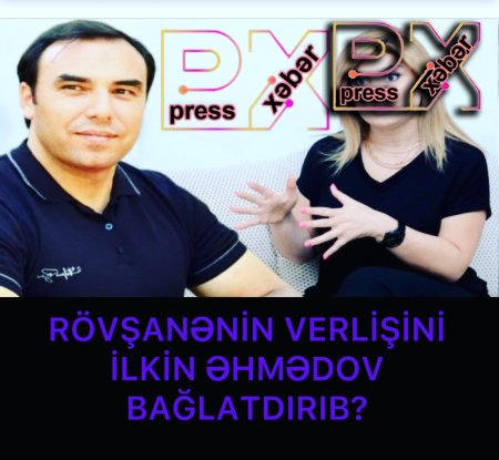 RÖVŞANƏNİN VERLİŞİNİ İLKİN ƏHMƏDOV BAĞLATDIRIB?
