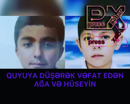 MAŞDAĞADA QUYUYA DÜŞƏN UŞAQLAR VƏFAT EDİB