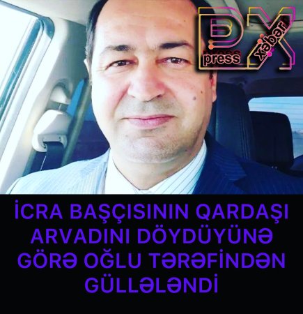 ANASINI DÖYDÜYÜNƏ GÖRƏ ATASINI ÖLDÜRDÜ