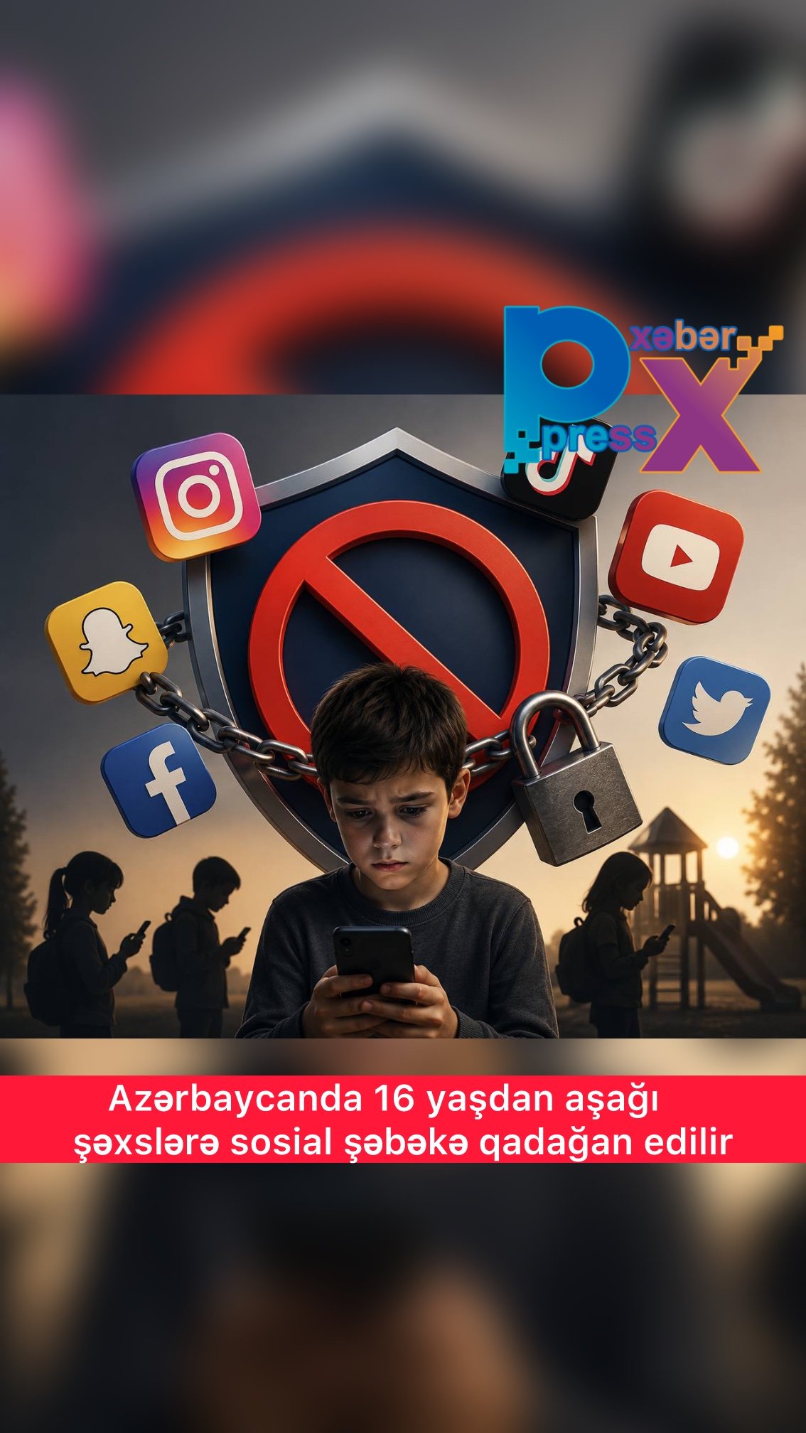 ❌Azərbaycanda 16 yaşdan aşağı şəxslərə sosial şəbəkə qadağan edilir