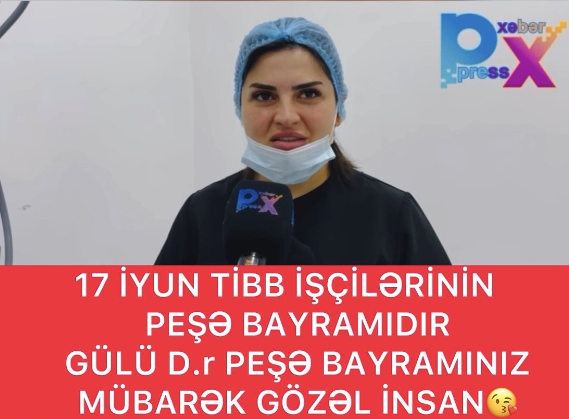 17 İyun tibb işçilərinin peşə bayramıdır
